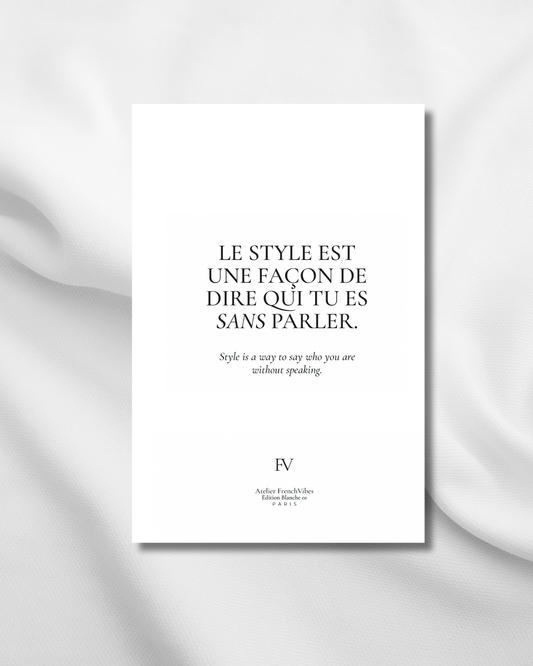 Le style est une façon de dire qui tu es sans parler. | Édition Blanche 08