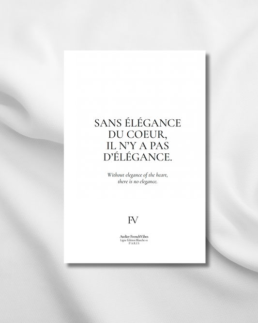 Sans élégance du coeur il n'y a pas d'élégance. | Édition Blanche 06